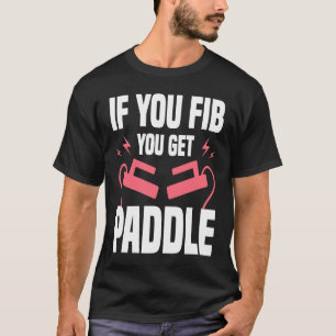 Wenn du flunkerst, bekommst du ein Paddel Kardiolo T-Shirt