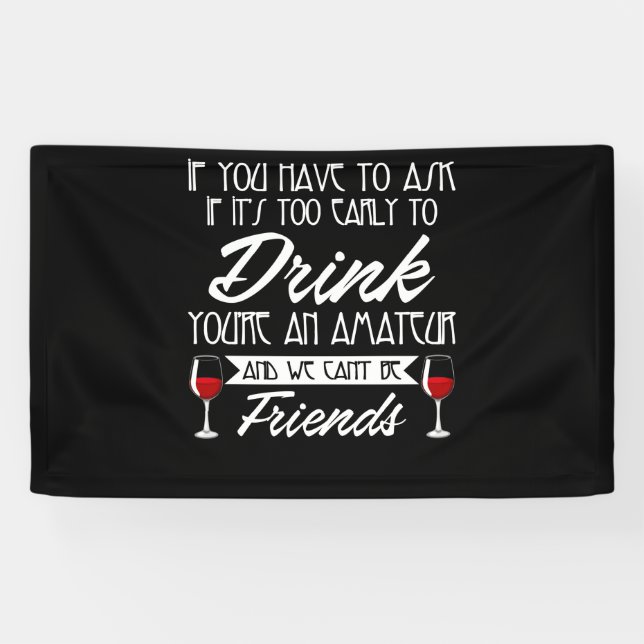 Wenn du Frage, wenn es zu früh ist, um zu trinken Banner (Horizontal)