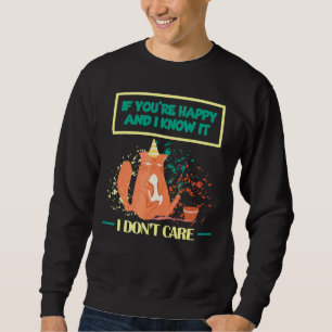 Wenn du glücklich bist und ich weiß, ist es mir eg sweatshirt