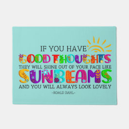 Wenn du gute Gedanken hast, werden sie ausgehen Fußmatte