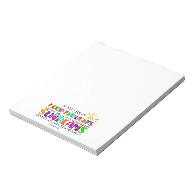 Wenn du gute Gedanken hast, werden sie ausgehen Notizblock (Rotiert)