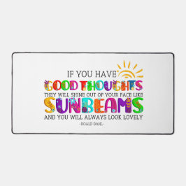 Wenn du gute Gedanken hast, werden sie ausgehen Schreibtischunterlage