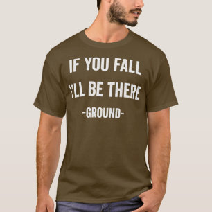 Wenn du herbst, wirst du dort sein T-Shirt