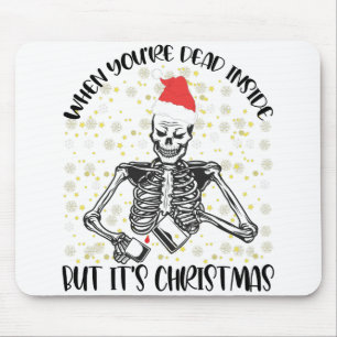 Wenn du im Inneren tot bist, aber es ist Weihnacht Mousepad