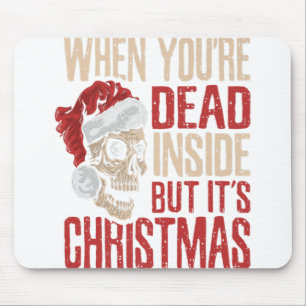 Wenn du im Inneren tot bist, aber es ist Weihnacht Mousepad
