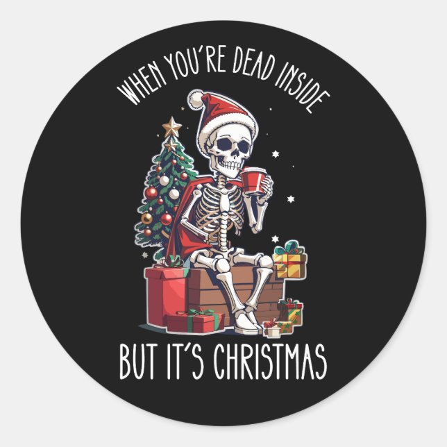 Wenn du im Inneren tot bist, aber es ist Weihnacht Runder Aufkleber (Vorderseite)