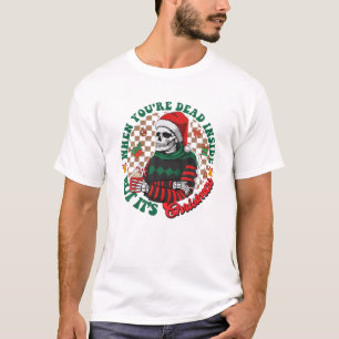Wenn du im Inneren tot bist, aber Weihnachten ist T-Shirt