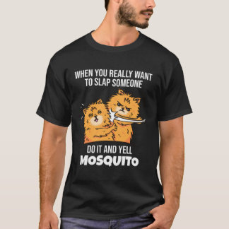 Wenn du jemanden schlagen willst, rufe Mücke Sage T-Shirt