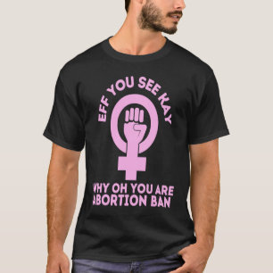 Wenn du Kay siehst warum deine Pro-Wahl richtig is T-Shirt
