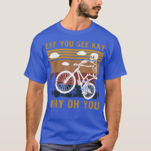 Wenn du Kay siehst warum du Skeleton Biker bist T-Shirt
