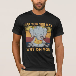 Wenn du Kay Why Oh you siehst, Vintager Elefant Yo T-Shirt