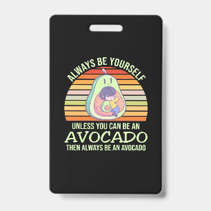 Wenn du kein Avocado sein kannst Ausweis