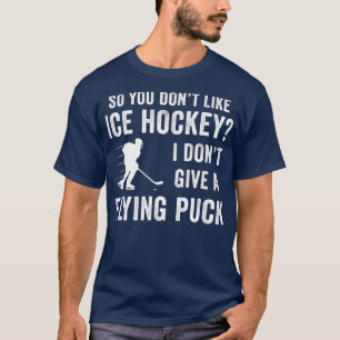 Wenn du kein Eishockey-Fan bist, lustiges Eishocke T-Shirt
