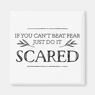 Wenn du keine Angst besiegen kannst, mach es einfa Magnet