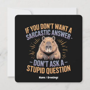 Wenn du keine Sarcastic Answer Funny Capybara Will Einladung