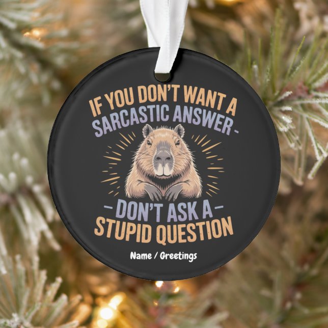 Wenn du keine Sarcastic Answer Funny Capybara Will Ornament (Baum)