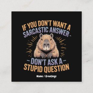 Wenn du keine Sarcastic Answer Funny Capybara Will Quadratische Visitenkarte