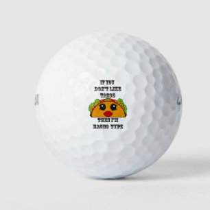 Wenn du keine Tacos magst, bin ich Nacho-Typ Kawai Golfball