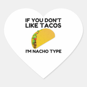 Wenn du keine Takos magst, bin ich nacho Herz-Aufkleber