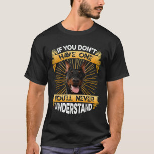 Wenn du keinen Doberman Pinscher Funny hast T-Shirt