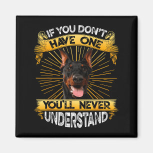 Wenn du keinen Dobermann hast, ist das lustig Magnet