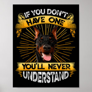 Wenn du keinen Dobermann hast, ist das lustig Poster