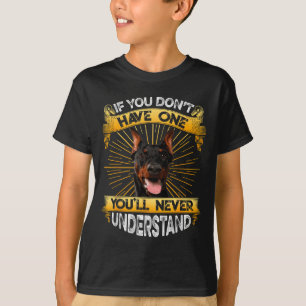Wenn du keinen Dobermann hast, ist das lustig T-Shirt