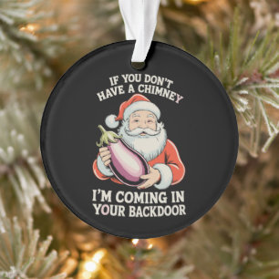 Wenn du keinen Schornstein hast, Santa Weihnachten Ornament