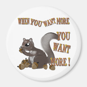 Wenn du mehr Will, Will du mehr Magnet