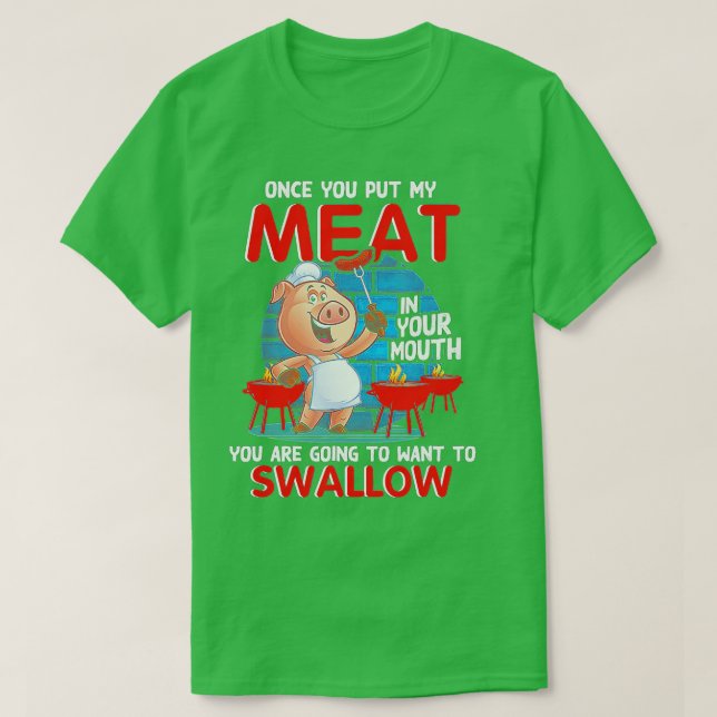 Wenn du mein Fleisch in deine Mund-Funny-GRILLEN g T-Shirt (Design vorne)