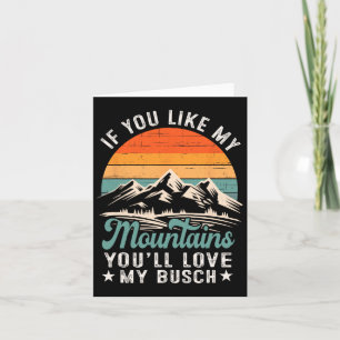Wenn du meine Berge magst, Liebe du meine Busch-Wa Karte