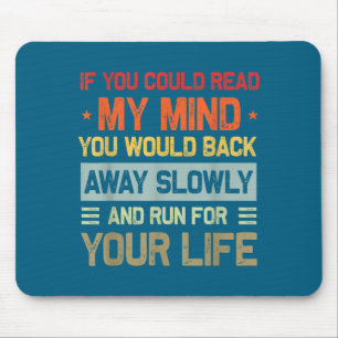 Wenn du meine Gedanken lesen könntest Lustiger sar Mousepad