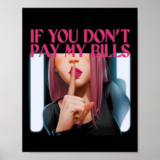 Wenn du meine Rechnungen nicht bezahle Frauen Shh Poster