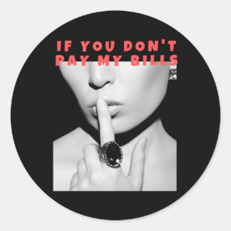 Wenn du meine Rechnungen nicht bezahle, schmeiße F Runder Aufkleber