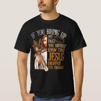 Wenn du meine Vergangenheit erweckst, solltest du T-Shirt