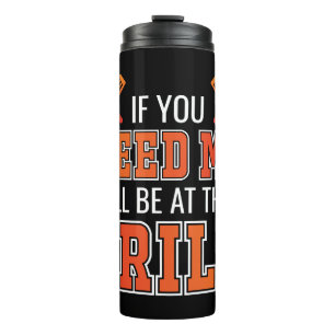 Wenn du mich brauchst, bin ich am Grill Thermosbecher