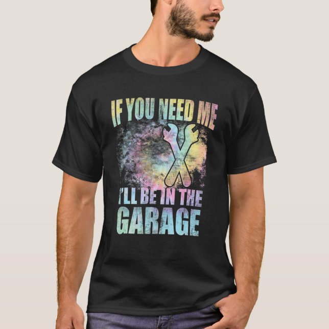 Wenn du mich brauchst, bin ich in der Garage Vater T-Shirt (Vorderseite)