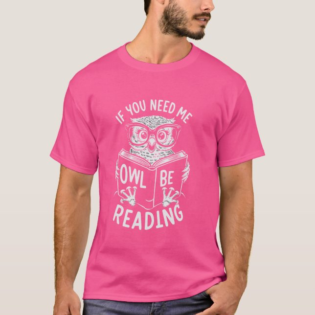 Wenn du mich brauchst, dann lesen Owl T-Shirt (Vorderseite)