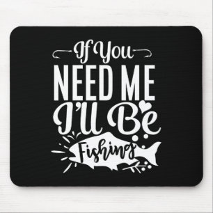 Wenn du mich brauchst, werde ich lustige Fische an Mousepad