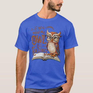 Wenn du mich brauchst, werde ich lustiges Buchlieb T-Shirt