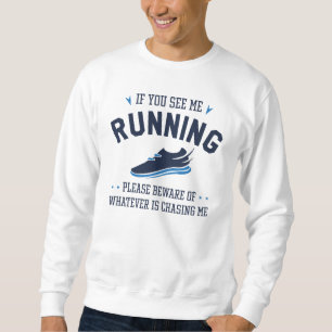 Wenn du mich laufen siehst sweatshirt