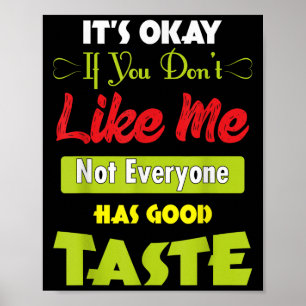Wenn du mich nicht magst, hat nicht jeder einen gu poster