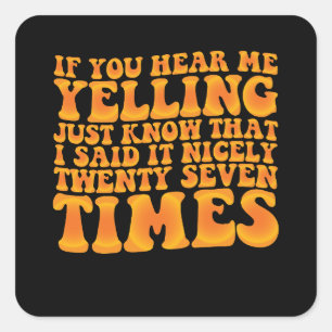 Wenn du mich schreien hörst, weißt du nur, dass ic quadratischer aufkleber