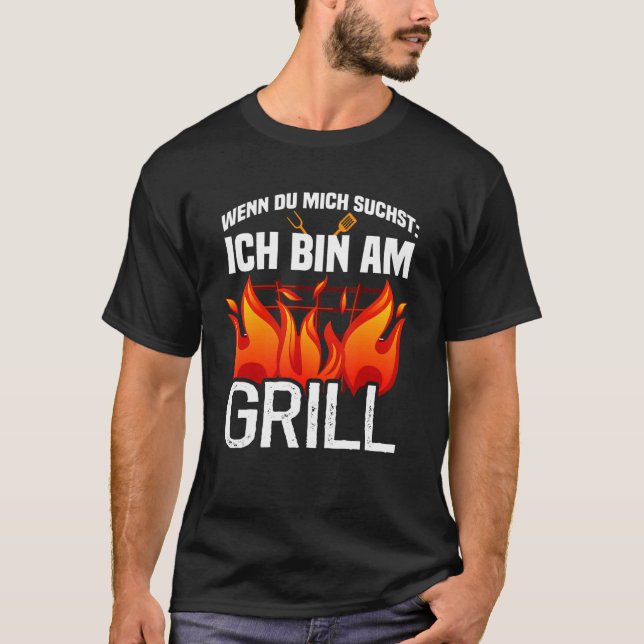 Wenn du mich sucht ich bin am Grill T-Shirt (Vorderseite)