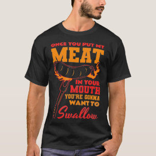 Wenn du mir das Fleisch in den Mund gelegt hast, d T-Shirt