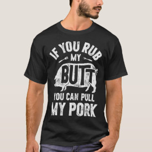 Wenn du mir den Hintern raugst, kannst du meine Gr T-Shirt