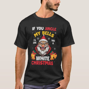 Wenn du mir die Glocken zerstückst, gebe ich dir e T-Shirt