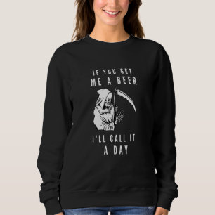 Wenn du mir ein Bier besorgst, nenne ich es einen Sweatshirt