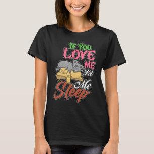 Wenn du mir eine Liebe Lasse Sleep Sloth Koala Bea T-Shirt
