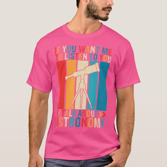 Wenn du mir Will, dir von Astrono zu hören T-Shirt (Vorderseite)